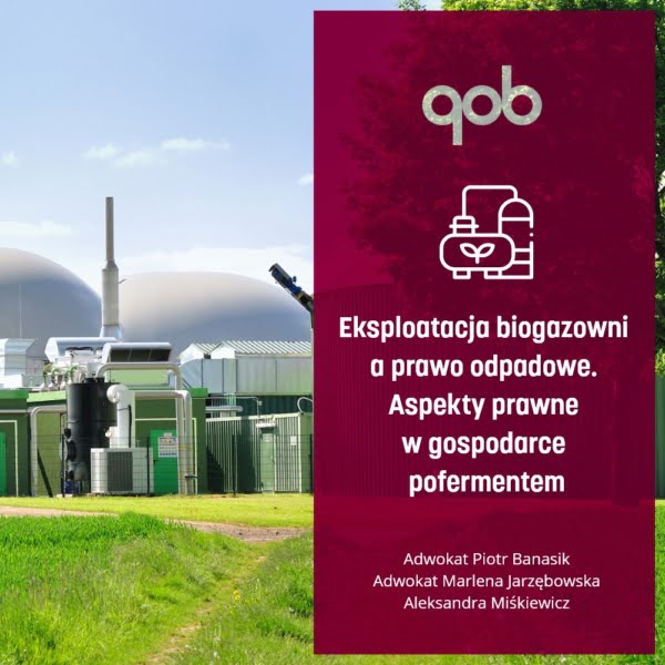 Eksploatacja biogazowni a prawo odpadowe. Aspekty prawne w gospodarce pofermentem